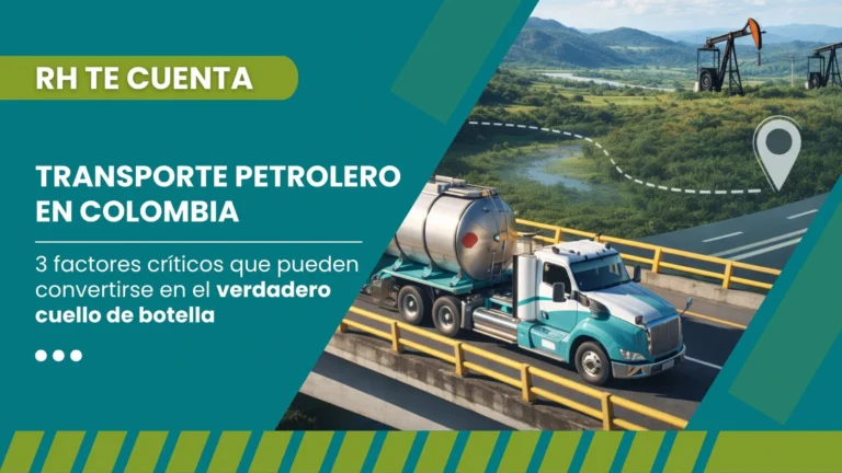 Transporte petrolero en Colombia. 3 factores críticos que pueden convertirse en el verdadero cuello de botella 